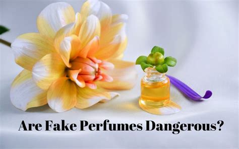 can fake perfume be harmful|how dangerous are fake perfumes.